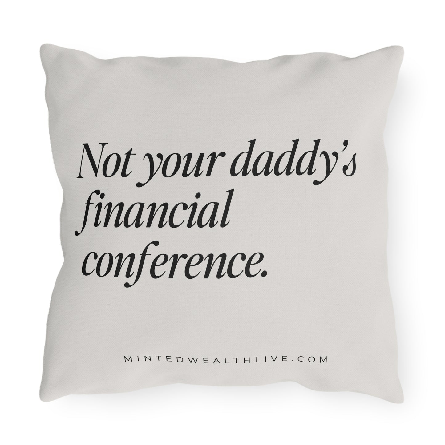 Not Your Daddy's Financial Conference | 16x16" Outdoor Pillow