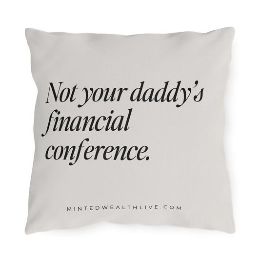 Not Your Daddy's Financial Conference | 16x16" Outdoor Pillow